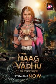 Naag Vadhu- Ek Zehreeli Kahani (2024) Season 1 (Altbalaji) – Full Series Download & Watch FREE – upmoviez.com