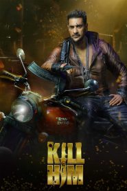 Kill Him (2023) – Full Movie Download & Watch FREE – upmoviez.com