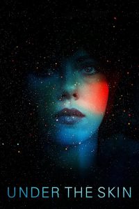 Under the Skin (2014) – Hindi/English & Watch FREE
