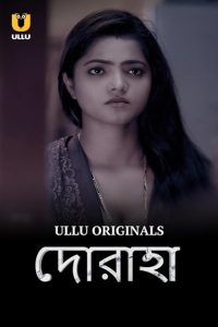 Doraha (2022) Season 1 – Bengali Ullu Hot Web Series – Full Movie Download & Watch FREE – upmoviez.com