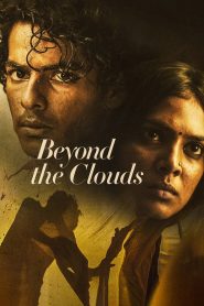 Beyond the Clouds (2018) – Full Movie Download & Watch FREE – MRBOBD.COM