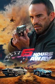 6 Hours Away (2024) Hindi + English – Full Movie Download & Watch FREE – upmoviez.com