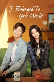 I Belonged to Your World (2023) Season 01 – Hindi Dubbed – Full Series Download & Watch FREE – upmoviez.com