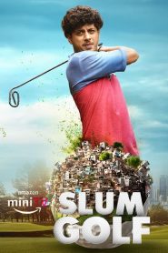 Slum Golf (2023) Season 1 – Hindi – Full Series Download & Watch FREE – upmoviez.com