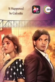It Happened in Calcutta (2020) Season 01 – Full Series Download & Watch FREE – upmoviez.com