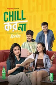 Chill Kor Na (2025) Season 01 – Bengali Hoichoi – Full Series Download & Watch FREE – upmoviez.com