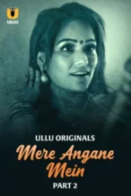 Mere Angane Mein (2025) Sason 01 – Part 2 – Hindi Ullu – Full Series Download & Watch FREE – upmoviez.com