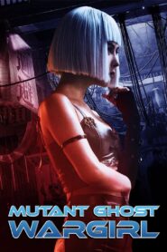 Mutant: Ghost War Girl (2022) BluRay Hindi + English – Full Movie Download & Watch FREE – upmoviez.com