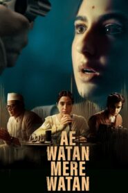 Ae Watan Mere Watan (2024) – Full Movie Download & Watch FREE – upmoviez.com