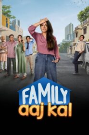 Family Aaj Kal (2024) Season 01 – Full Series Download & Watch FREE – upmoviez.com