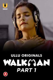 Walkman (2022) Season 01 – Hindi Ullu – Full Series Download & Watch FREE – upmoviez.com
