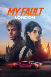My Fault: London (2025) Hindi/English – Full Movie Download & Watch FREE – upmoviez.com