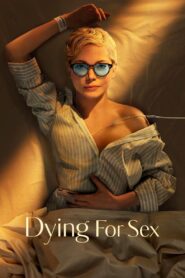 Dying for Sex (2025) Season 01 – Full Series Download & Watch FREE – upmoviez.com