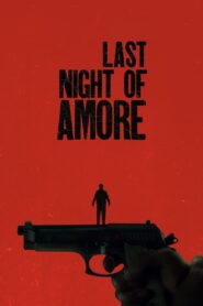 Last Night of Amore (2023) Dual Audio Hindi ORG – Full Movie Download & Watch FREE – upmoviez.com