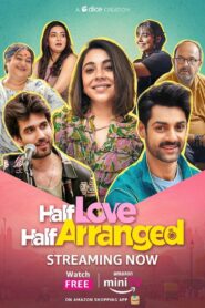 Half Love Half Arranged (2023-2024) Season 01-02 & Watch FREE