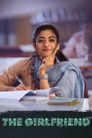 The Girlfriend (2025) Hindi Dual – 4K & Watch FREE