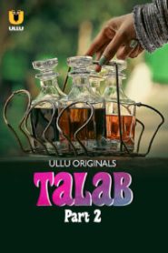 Talab Part 2 (2025) S01 Hindi Ullu
