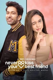 Never Kiss Your Best Friend (2020-20025) Season 01-02 & Watch FREE