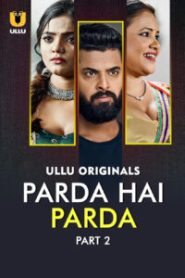 Parda Hai Parda Part 2 (2026) S01 Hindi Ullu